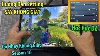 [PUBG Mobile] Hướng Dẫn Setting Độ Nhạy "SẤY KHÔNG GIẬT" Season 16 CỰC DỄ