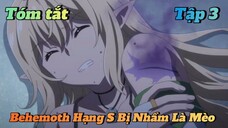 Tóm tắt behemoth hạng S bị nhầm là mèo và nàng elf tập 3