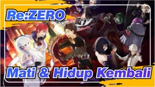 [Re:ZERO -Memulai Kehidupan Di Dunia Lain-]
Kematian & Kehidupan Kembali Natsuki Subaru