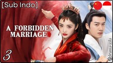 [Sub Indo] A Forbidden Marriage – Eps. 03 (2025)