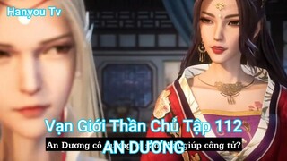 Vạn Giới Thần Chủ Tập 112-AN DƯƠNG