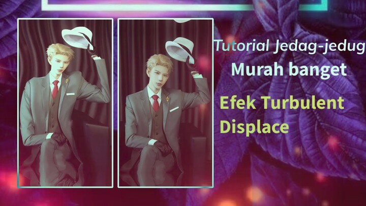 Tutorial Efek Turbulent Displace || Gampang banget😱 || Alight Motion