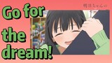 [Akebi's Sailor Uniform] Go for the dream!