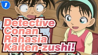 Detective Conan| Rahasia Kaiten-zushi! (Adegan dengan 60Fps)_1