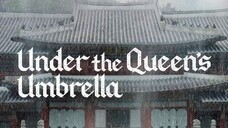 UNDER THE QUEEN'S UMBRELLA *Ep.13