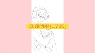 with you (my oc)