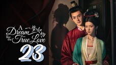 [Eng sub] A Dream Like The True Love Episode 23