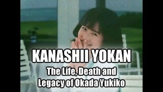 Kanashii Yokan - The Life, Death, and Legacy of Yukiko Okada [Part 1]