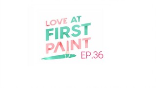 Love At First Paint EP.36