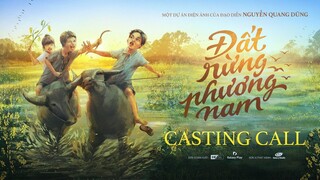 PHIM ĐẤT RỪNG PHƯƠNG NAM || CASTING CALL || DỰ KIẾN KHỞI CHIẾU 20.10.2023