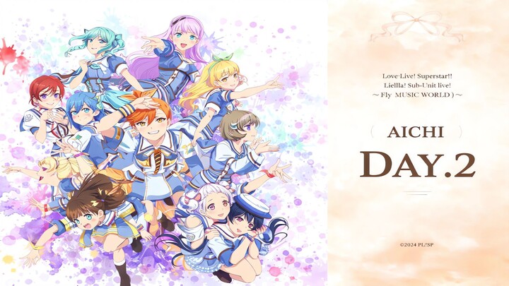 Liella! 7th LoveLive! ～Fly! MUSIC WORLD♪～ [Aichi Day 2] [TEMPORARY DOWNLOAD]