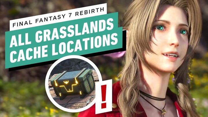 FF7 Rebirth: All Grasslands Treasure Cache Locations