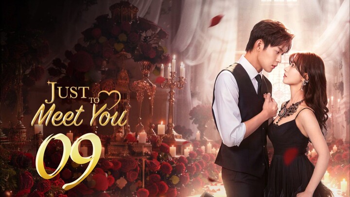 𝑱𝒖𝒔𝒕 𝑻𝒐 𝑴𝒆𝒆𝒕 𝒀𝒐𝒖 - 𝑬𝒑𝒊𝒔𝒐𝒅𝒆 -  9 [𝐄𝐧𝐠 𝐒𝐮𝐛]