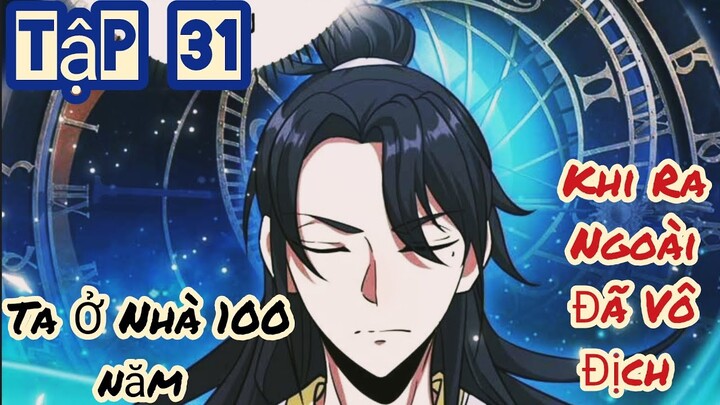 Main xuyên không. Ta Ở Nhà 100 năm Khi Ra Ngoài Đã Vô Địch. tập 31. chap 79-80 . Quán Truyện Tu Tiên