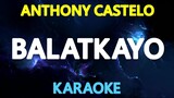 Balatkayo - Anthony Castelo (Karaoke Version)