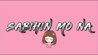 Sabihin Mo Na - Digger feat. Raik | Sabihin mo na saakin kung babalik ka pa