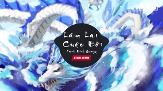 Làm lại cuộc đời ( Htrol Remix ) Trịnh Đình Quang | Nhạc Gây nghiện 2019  | Leo Rank Liên Quân