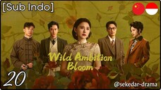 [Sub Indo] Wild Ambition Bloom – Eps. 20 (2025)