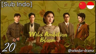 [Sub Indo] Wild Ambition Bloom – Eps. 20 (2025)