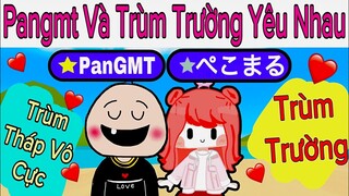 GẢ PANGMT CHO TRÙM TRƯỜNG PEKOMARU YÊU NHAU- TRÙM TRƯỜNG VÀ TRÙM THÁP VÔ CỰC MÀ YÊU NHAU THÌ.......