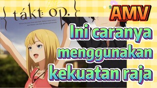 [Takt Op. Destiny] AMV | Ini caranya menggunakan kekuatan raja