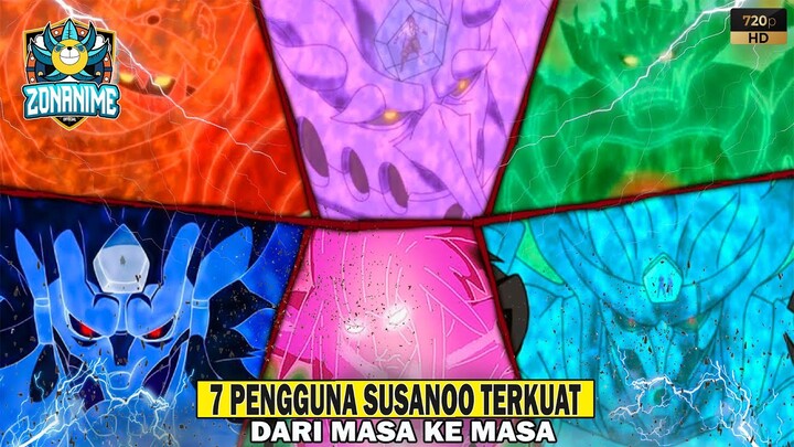 7 PENGGUNA SUSANOO Dari Yang TERLEMAH Sampai TERKUAT - [NARUTO & BORUTO]
