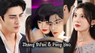 { Zhang Sifan & Peng Yao } " Aku jatuh cinta pada anak musuhku tapi, ternyata ini cuma salah paham "