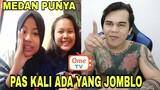 pantasan cantik , cewek MEDAN rupanya || Ome TV Indonesia