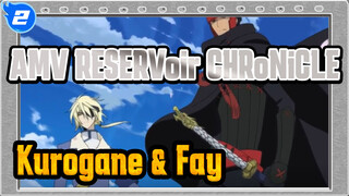 AMV RESERVoir CHRoNiCLE
Kurogane & Fay_2