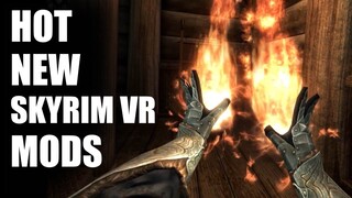 Hot New Skyrim VR Mods!