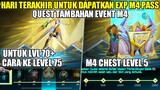 HARI TERAKHIR UNTUK DAPATKAN EXP M4 PASS | CARA KE LEVEL 75 DAN UPGRADE M4 CHEST KE LEVEL 5 - MLBB