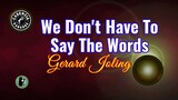 We Don't Have To Say The Words (Karaoke) - Gerard Joling