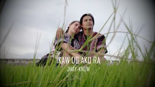 IKAW UG AKO RA - JHAY-KNOW | RVW