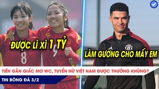 TIN BÓNG ĐÁ 3/2: Tiến gần giấc mơ WC, Nữ Việt Nam được thưởng siêu khủng? Ronaldo trở lại MU sớm