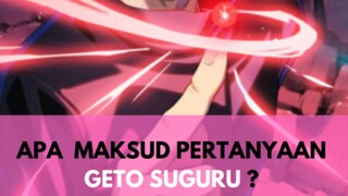 Apa maksud pertanyaan Geto Suguru #jujutsukaisen