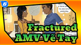 Fractured|AMV Vẽ Tay|Trang 1-25_6