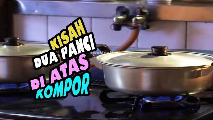 Kisah dua panci di atas kompor