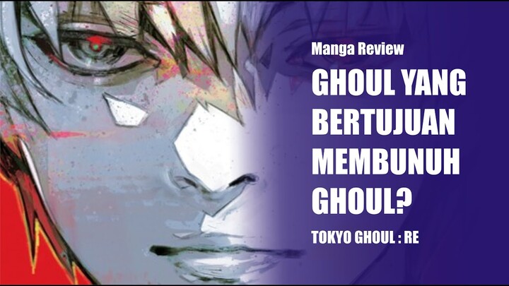 Review Manga Tokyo Ghoul : Re【Baka Studio】