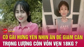 Chân dung cô gái xinh đẹp bỗng hóa bộ xương di động chỉ còn 18kg sau nhiều năm không ăn cơm giảm cân