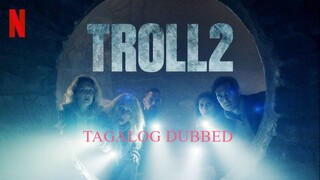 ТЯОLL 2 | Tagalog Dubbed