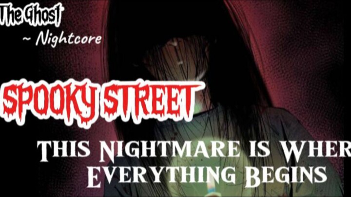 Spooky Street / The nightmare is where everything begins