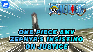[One Piece AMV]Only Zephyr's Insisting On Justice!!_2