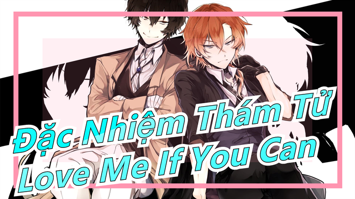 Đặc Nhiệm Thám Tử|【BSD/MMD】Love Me If You Can [Black Mamba]]