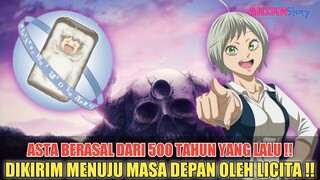 ASTA BERASAL DARI 500 TAHUN YANG LALU❗DIKIRIM MENUJU MASA DEPAN OLEH LICITA❗TEORI BLACK CLOVER