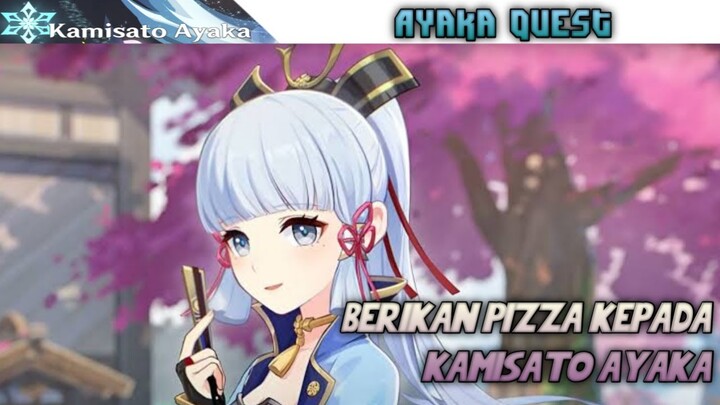 Genshin Impact - Berikan Pizza Kepada Kamisato Ayaka