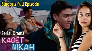 Sinopsis Serial Drama Kaget Nikah Full Episode