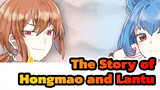 [The Story of Hongmao and Lantu/Cover] Kau masih ingat mereka?