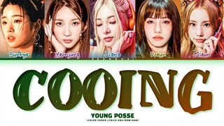 YOUNG POSSE Cooing Lyrics (Color Coded Lyrics)