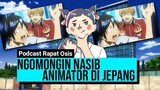 Yakin Mau Jadi Animator Bikin Anime? - #PodcastRapatOSIS