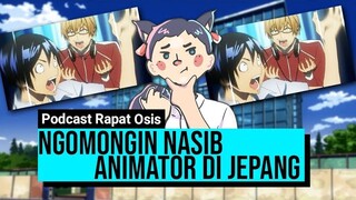 Yakin Mau Jadi Animator Bikin Anime? - #PodcastRapatOSIS